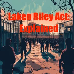 Laken Riley Act : Explained