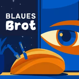 Blaues Brot - Unser Lebensmittelsystem