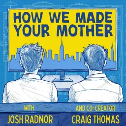 How We Made Your Mother Podcast artwork