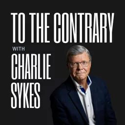 To The Contrary with Charlie Sykes