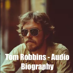 Tom Robbins - Audio Biography