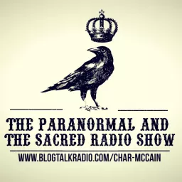 The Paranormal and The Sacred Radio Show Podcast artwork