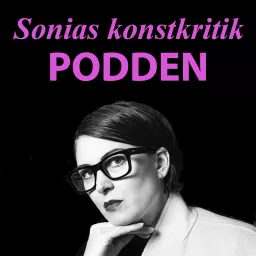 Sonias Konstkritik: Podden