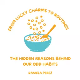 From Lucky Charms to Routines: The Hidden Reason Behind Our Odd Habits