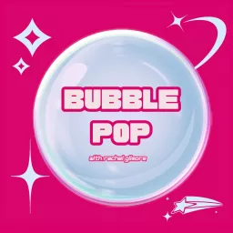 Bubble Pop with Rachel Gilmore