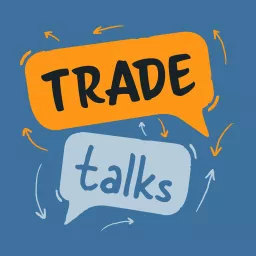 Trade Talks Podcast artwork