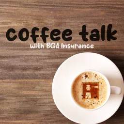 Coffee Talk with BGA Insurance Podcast artwork