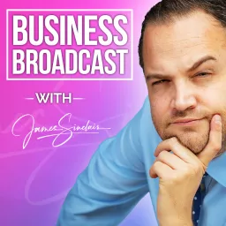 James Sinclair's Business Broadcast