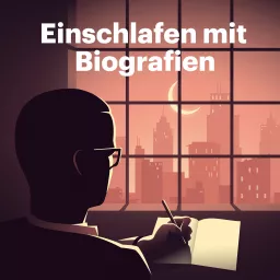 Einschlafen mit Biografien