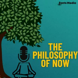 The Philosophy of Now Podcast artwork