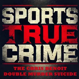 Chris Benoit - Sports True Crime