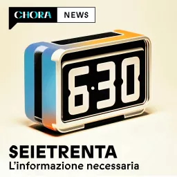 SEIETRENTA - La rassegna stampa di Chora Media