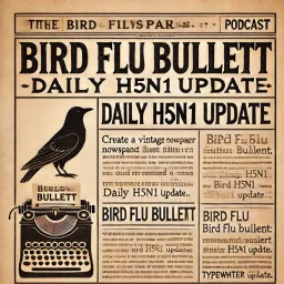 Bird Flu Bulletin: Daily H5N1 Update