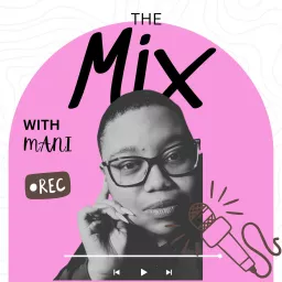 The Mix with Mani Podcast artwork