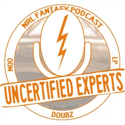 Uncertified Experts - NRL Fantasy Podcast