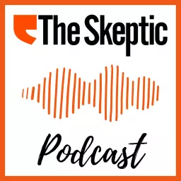 The Skeptic Podcast