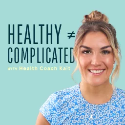 Healthy Not Complicated Podcast artwork