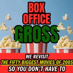 Box Office GROSS: The Top 50 Hit Films of 2005