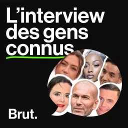 L'interview Brut. des gens connus Podcast artwork