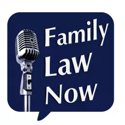 Family Law Now Podcast artwork