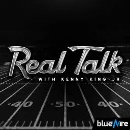 Real Talk with Kenny King Jr Podcast artwork