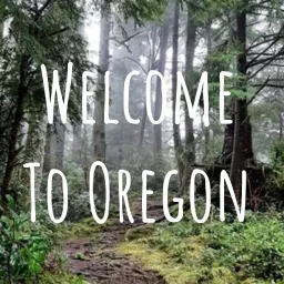 Welcome To Oregon: A Oregon History & Lore Podcast artwork