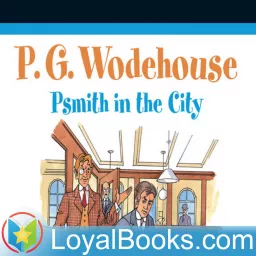 Psmith in the City by P. G. Wodehouse Podcast artwork