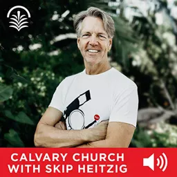 Calvary Church with Skip Heitzig Audio Podcast artwork