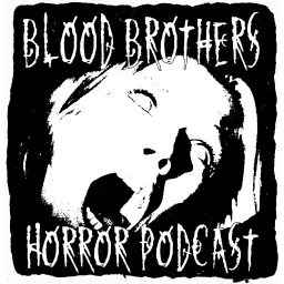 Blood Brothers Horror Podcast artwork