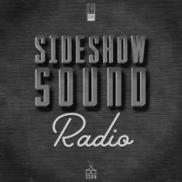 Sideshow Sound Radio Podcast artwork