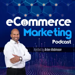 eCommerce Marketing Podcast artwork