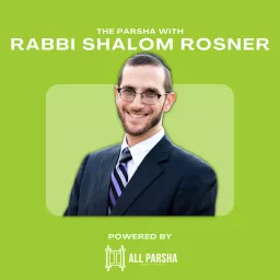 Rabbi Shalom Rosner on The Parsha Podcast artwork