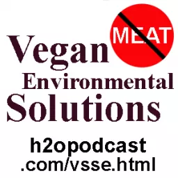 Vegan - Vegetarian Solutions for a Sustainable Environment - Environmental and Ecological Podcast artwork