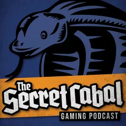 The Secret Cabal Gaming Podcast artwork