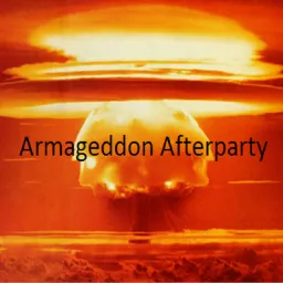 Armageddon Afterparty Podcast artwork