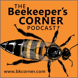 The Beekeeper's Corner Beekeeping Podcast artwork