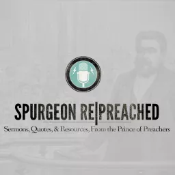 Spurgeon RePreached – Spurgeon RePreached Podcast artwork