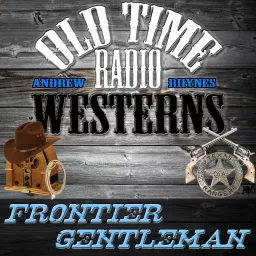 Frontier Gentleman | OTRWesterns.com Podcast artwork