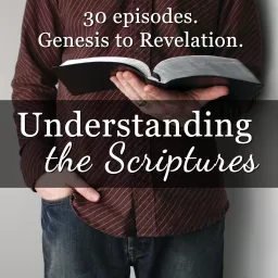 Understanding the Scriptures Podcast artwork