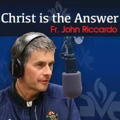 Ave Maria Radio: Christ is the Answer