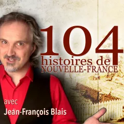 104 histoires de Nouvelle-France Podcast artwork