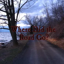 Where Did the Road Go? Podcast artwork