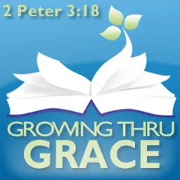 Growing Thru Grace - Daily Radio Broadcast Podcast artwork