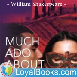 Much Ado About Nothing by William Shakespeare