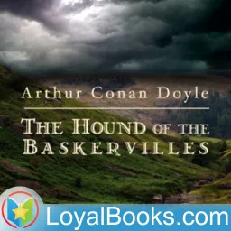 The Hound of the Baskervilles (dramatic reading) by Sir Arthur Conan Doyle